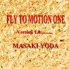 FLY TO MOTION ONE