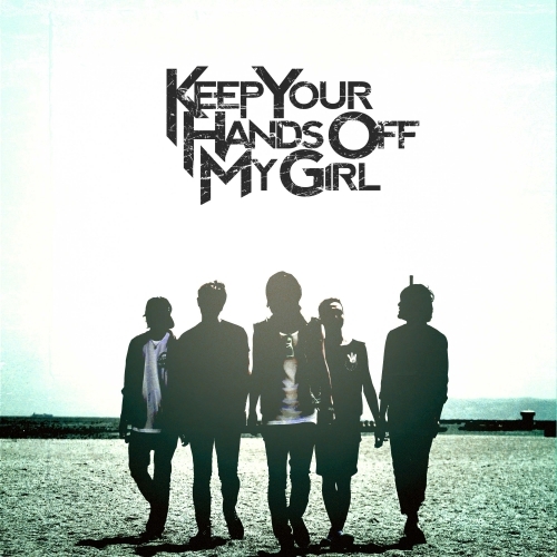 KEEP YOUR HANDs OFF MY GIRL - インディーズ試聴サイトAudioleaf