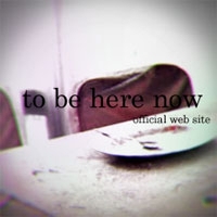 to be here now