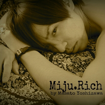 Miju.Rich by Masato Yoshizawa