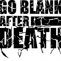 GO BLANK AFTER DEATH