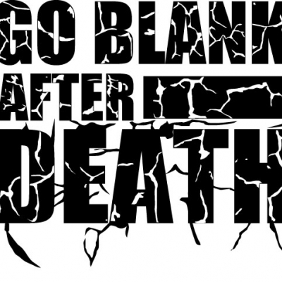 GO BLANK AFTER DEATH