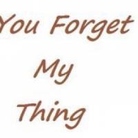 You Forget My Thing