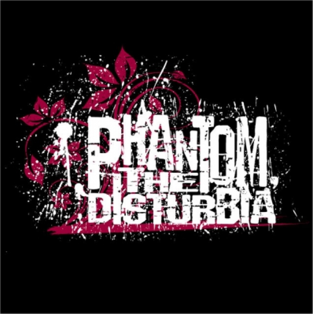 Phantom, the DISTURBIA