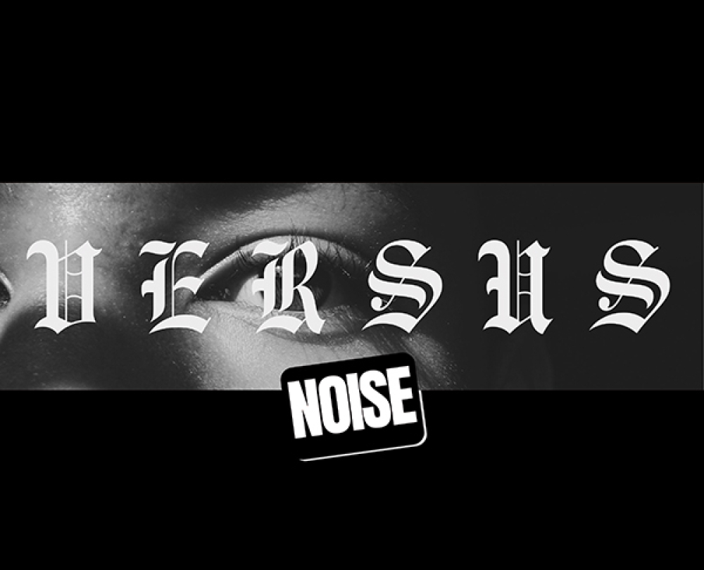 VERSUS NOISE