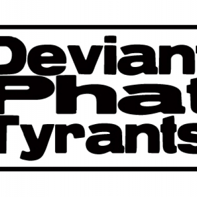 Deviant Phat Tyrants