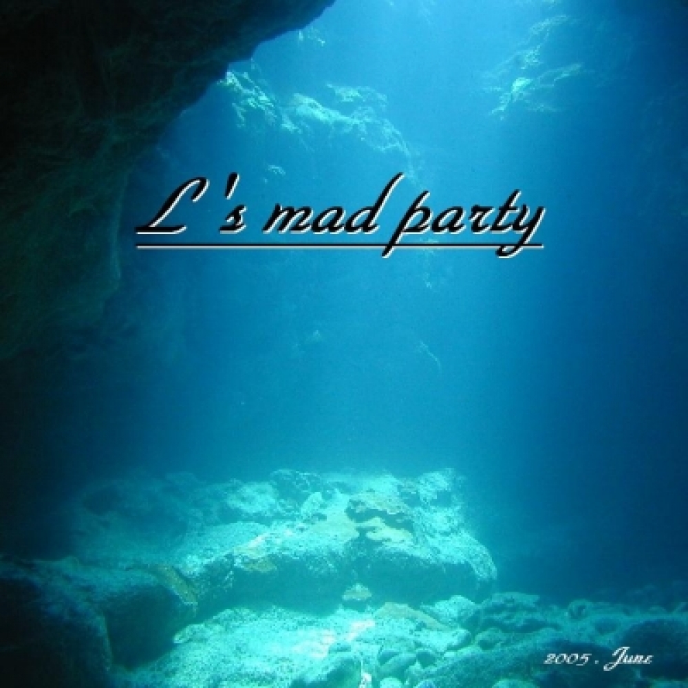 L's mad party