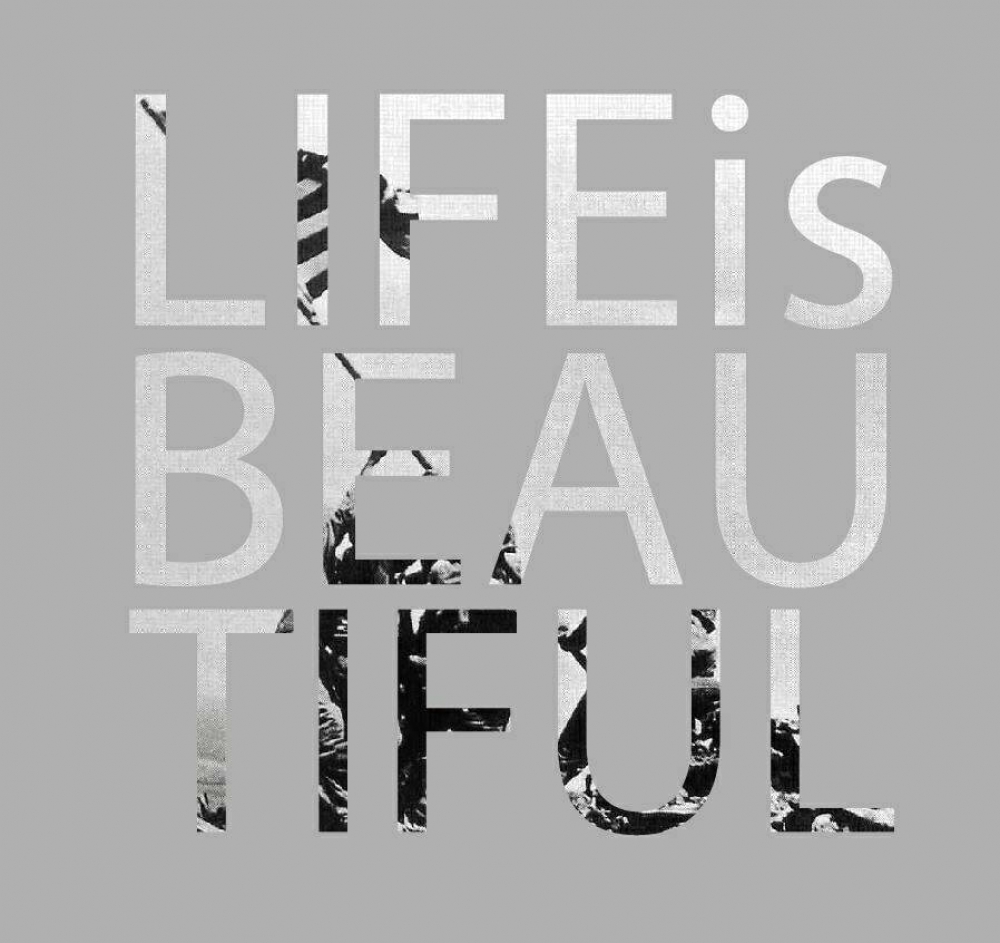 LIFE is BEAUTIFUL