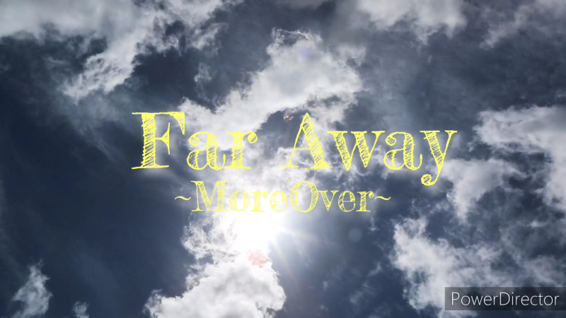 Far Away~More Over~
